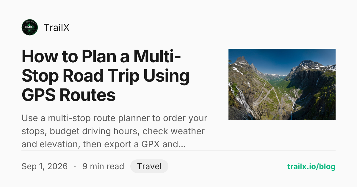 Multi-Stop Road Trip Planner: Plan With GPS Routes | TrailX
